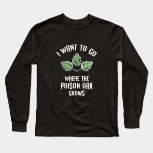 Poison Oak Camping Long Sleeve T-Shirt